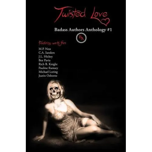 Twisted Love: Badass Authors Anthology #1