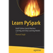 Learn Pyspark: Build Python-Based Machine Learning and Deep Learning Models