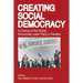 Creating Social Democracy: A Century of the Social Democratic Labor Party in Sweden