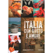 Italia Con Gusto E Amore: Road Trip to the Roots of Italian Cuisine