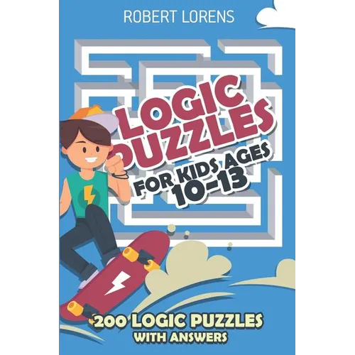 Logic Puzzles For Kids Age 10 to 13: Gappy Puzzles - 200 Logic Puzzles with Answers