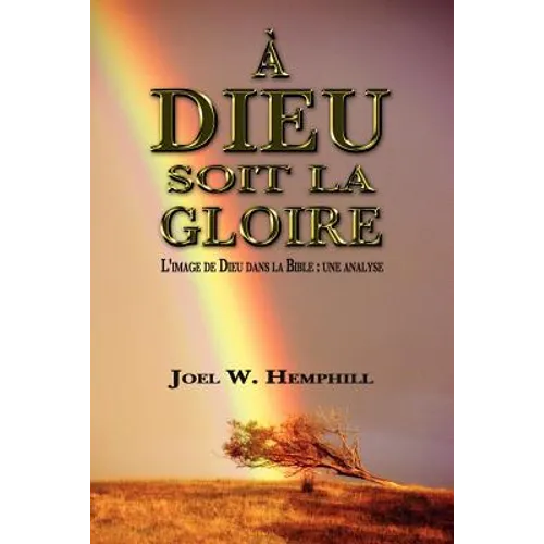 A Dieu Soit La Gloire