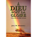 A Dieu Soit La Gloire