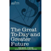 The Great To-Day and Greater Future