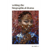 Writing the Biographical Drama: An Essential Guide for Playwrights and Screenwriters