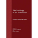 The Sociology of the Professions: Lawyers, Doctors and Others