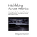 Hitchhiking Across America: A Ghostly Unedited True Story of One Man's Pioneered Existence Traversing the Country from Coast to Coast !!!
