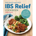 The Quick & Easy Ibs Relief Cookbook: Over 120 Low-Fodmap Recipes to Soothe Irritable Bowel Syndrome Symptoms