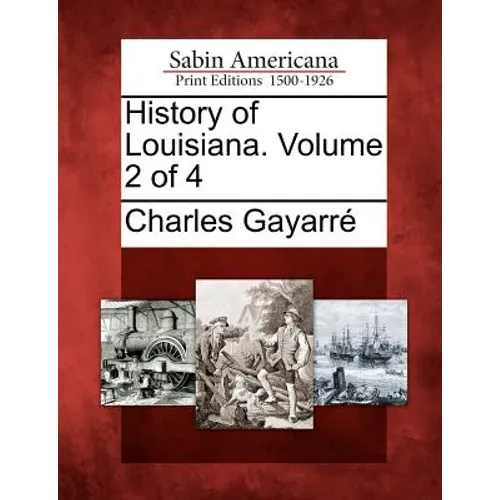 History of Louisiana. Volume 2 of 4