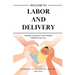 Welcome to Labor and Delivery: A Bedside Companion to Your Hospital Childbirth Experience
