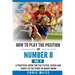 How to play the position of Number 8 (No. 8): A practical guide for the player, coach and family in the sport of rugby union