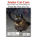 Senior Cat Care: - How To Take Care of Your Elderly Cat - From the View of a Cat