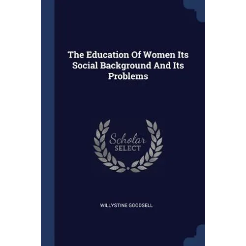 The Education Of Women Its Social Background And Its Problems