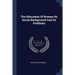 The Education Of Women Its Social Background And Its Problems