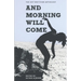 And Morning Will Come: The 2017 Writivism Anthology