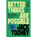 Better Things Are Possible: How Rebellious Hope Will Change the World