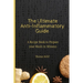 The Ultimate Anti-Inflammatory Guide: A Recipe Book to Prepare your Meals in Minutes