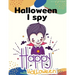 Halloween I Spy Happy Halloween: Painting books for Children and kids in special time with spooky and horror ghost, mummy, vampire and little witch