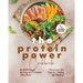 The Protein Power Cookbook: A Delicious Array of Protein-Packed Recipes for You to Make at Home!