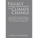 Fallacy of the Green Movement and Climate Change: Personal Collection of Papers and Responses Disputing Positions of the Epa-Environmental Protection