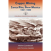 Copper Mining in Santa Rita, New Mexico, 1801-1838: A New Mexico Centennial History Series Book