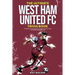 The Ultimate West Ham United Trivia Book: A Collection of Amazing Trivia Quizzes and Fun Facts for Die-Hard Hammers Fans!
