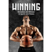 Winning: Motivation and Mindset in Sports and Fitness: How to build up and unleash mental techniques and strategies to improve performance.