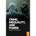 Crime, Inequality and Power