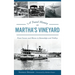 A Travel History of Martha's Vineyard: From Canoes and Horses to Steamships and Trolleys