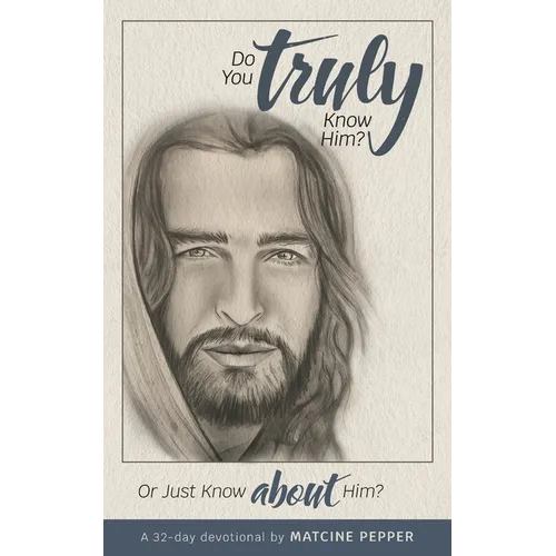 Do You Truly Know Him?