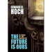 The Future Is Ours: The Collected Science Fiction of Edward D. Hoch