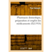 Pharmacie domestique, préparation et emploi des médicaments