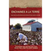 Enchaines a la Terre: Voix des Plantations de Coton et de Canne a Sucre