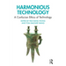Harmonious Technology: A Confucian Ethics of Technology
