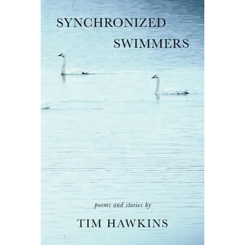 Synchronized Swimmers: Poems and Stories