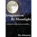 Imagination By Moonlight: Living life boldly and successfully