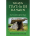 Tales of the Tuatha de Danann, Volume 1: New Translations of Irish Myths