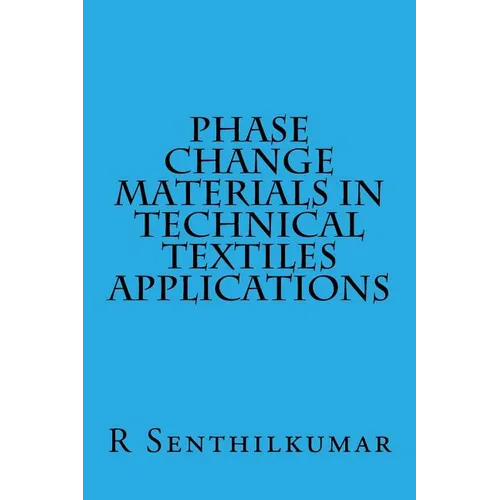 Phase Change Materials in Technical Textiles applications