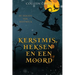 Kerstmis, Heksen en een Moord: een paranormale detectiveroman