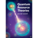 Quantum Resource Theories