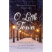 O Little Town: A Romance Christmas Collection
