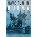 Have Fun in Burma
