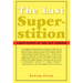 The Last Superstition: A Refutation of the New Atheism