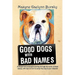 Good Dogs with Bad Names