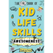Epic Book of Kid Life Skills Awesomeness: How to Cook, Clean, Manage Money, Learn Internet and Body Safety, and Handle Big Feelings for Tweens Ages 8-