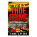 True Crime: Deadly Serial Killers And Gruesome Murders Stories From the Last 100 Years
