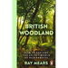British Woodland: How to Explore the Secret World of Our Forests