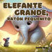 Elefante Grande, Ratón Pequeñito: An English-Spanish Bilingual Rhyming Picture Storybook for Little Readers