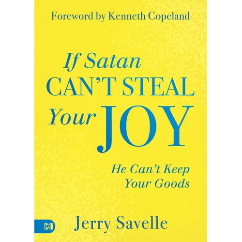 If Satan Can't Steal Your Joy...: He Can't Keep Your Goods