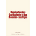 Domination des Carthaginois et des Romains en Afrique